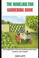 The Hugelkultur Gardening Book