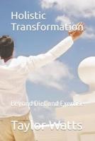 Holistic Transformation