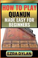 How to Play Quanun Made Easy for Beginners