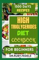 High Triglycerides Diet Cookbook for Beginners