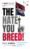 The Hate You Breed!