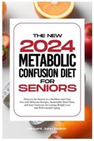 The New Metabolic Confusion Diet for Seniors