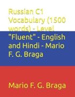 Russian C1 Vocabulary (1500 Words) - Level "Fluent" - English and Hindi - Mario F. G. Braga