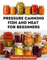Pressure Canning Meat And Fish For Beginners