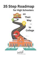 35 Step Roadmap for High Schoolers on Their Way to College