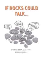 If Rocks Could Talk...