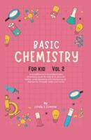 Basic Chemistry For Kids Vol 2
