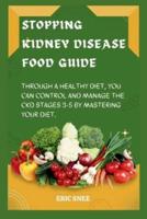 Stopping Kidney Disease Food Guide
