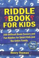 Riddle Book for Kids Ages 8-12