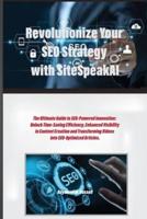 Revolutionize Your SEO Strategy With SiteSpeakAI