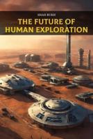 The Future of Human Exploration