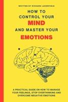 How To Control Your Mind and Master Your Emotions