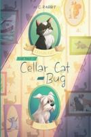 The Tale of Cellar Cat and Bug