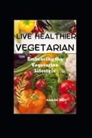 Live Healthier Vegetarian