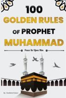 100 Golden Rules of Prophet Muhammad