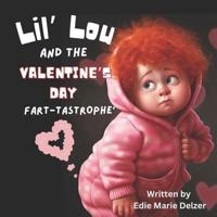 Lil' Lou And The Valentine's Day Fart-Tastrophe'