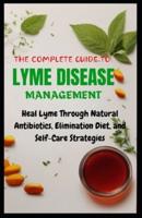 The Complete Guide to Lyme Disease Management