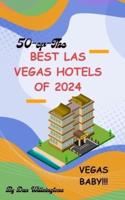 50 of the Best Las Vegas Hotels of 2024