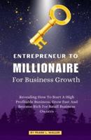 Entrepreneur to Millionaire for Business Growth