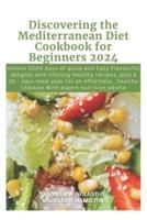 Discovering the Mediterranean Diet Cookbook for Beginners 2024