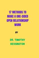 17 Methods to Make a One Sided Open Relationship Work.
