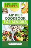 AIP Diet Cookbook for Seniors