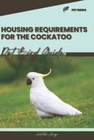 Housing Requirements for the Cockatoo