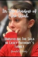 Unraveling the Casey Anthony's Family Saga