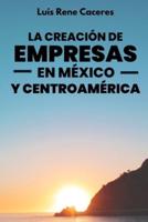 La Creación De Empresas En México Y Centroamérica