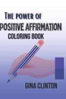 The Power of Positive Affirmation Coloring Book