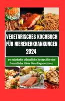 Vegetarisches Kochbuch Für Nierenerkrankungen 2024