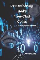 Remembering God's Iron-Clad Codes