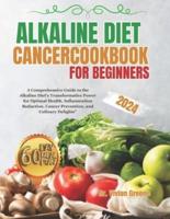 Alkaline Diet Cancer Cookbook For Beginners
