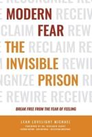Modern Fear The Invisible Prison - Second Edition