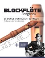 Blockflöte Songbook - 15 Songs Von Robert Johnson