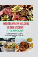 Mediterranean Melodies in the Kitchen Cookbook