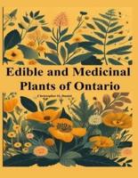 Edible and Medicinal Plants of Ontario