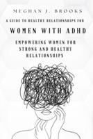 A Guide to Healthy Relationships for Women With ADHD