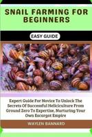 Snail Farming for Beginners Easy Guide