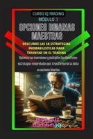"Opciones Binarias Maestras" Descubre Las 18 Estrategias Probabilísticas Para Triunfar En El Trading
