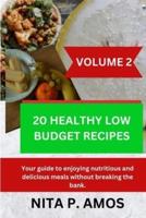 20 Healthy Low Budget Recipes (Volume 2)
