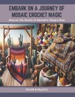 Embark on a Journey of Mosaic Crochet Magic