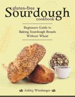 Gluten-Free Sourdough Cookbook