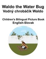 English-Slovak Waldo the Water Bug / Vodný Chrobáčik Waldo Children's Bilingual Picture Book