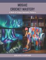 Mosaic Crochet Mastery