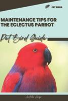 Maintenance Tips for the Eclectus Parrot
