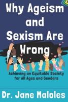 Why Ageism and Sexism Are Wrong