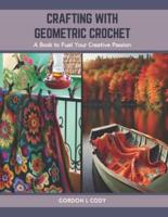 Crafting With Geometric Crochet