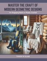 Master the Craft of Modern Geometric Designs