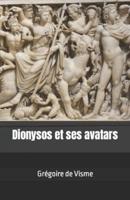 Dionysos Et Ses Avatars